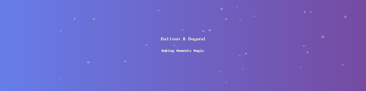 Balloon & Beyond