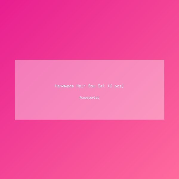 Handmade Hair Bow Set (6 pcs)