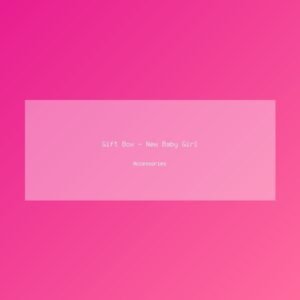 Gift Box - New Baby Girl